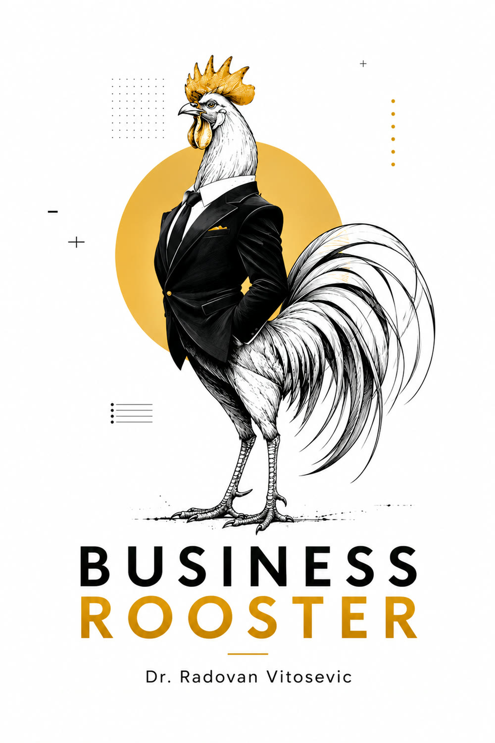 Business Rooster, книга за бизнис и лични финансии од Д-р Радован Витошевиќ - корица